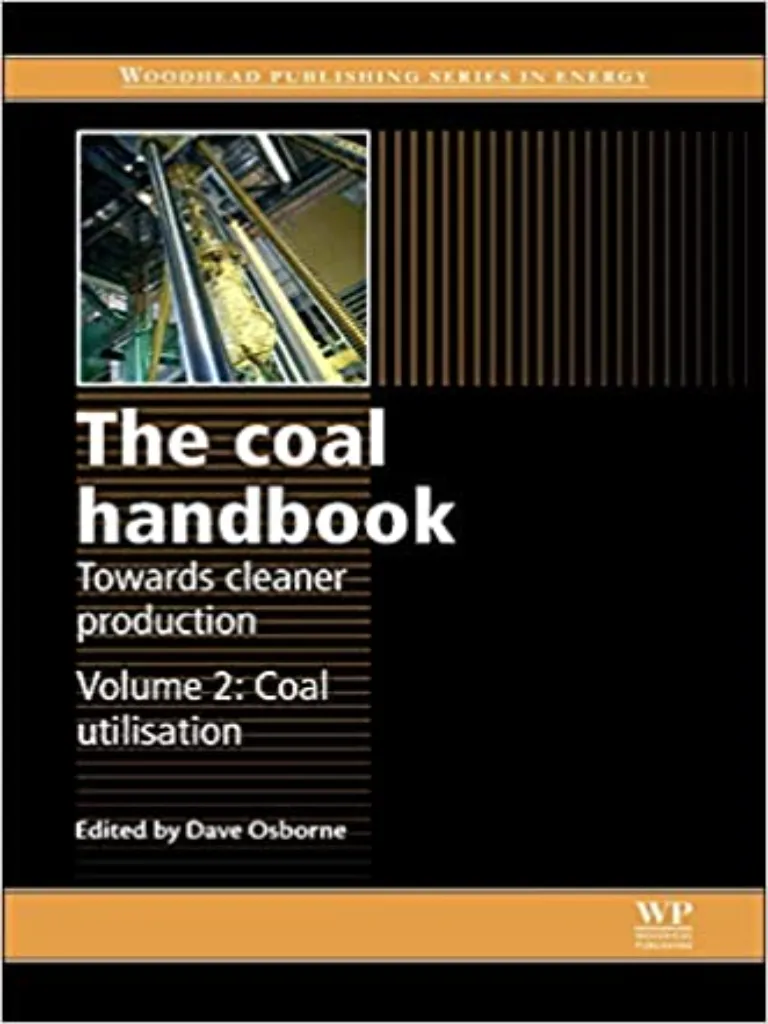 The Coal Handbook: Towards Cleaner Production: Volume 2: Coal Utilisation