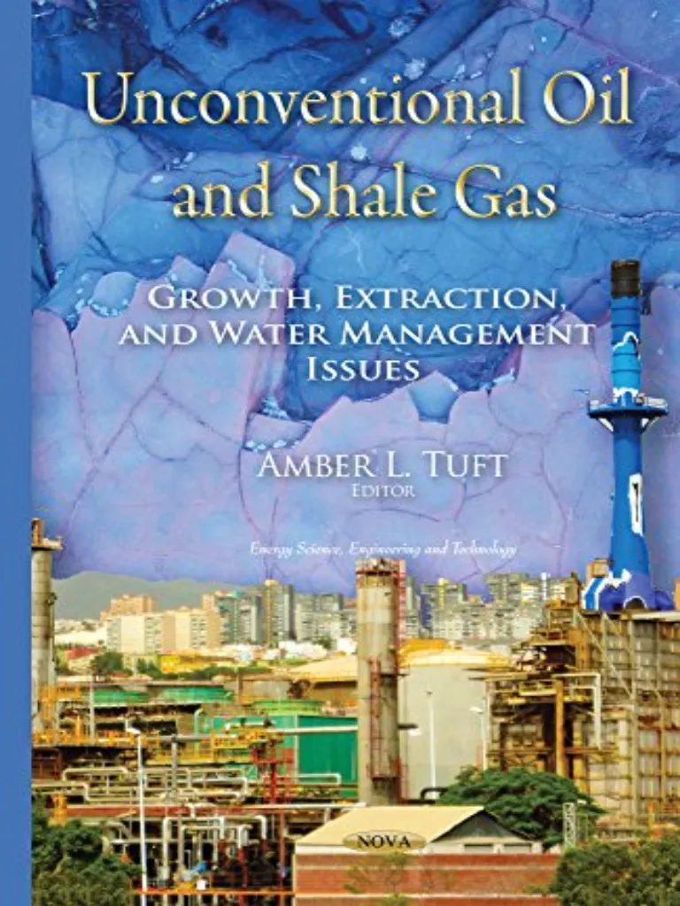 Unconventional Oil and Shale Gas Growth, Extraction, and Water Management issues