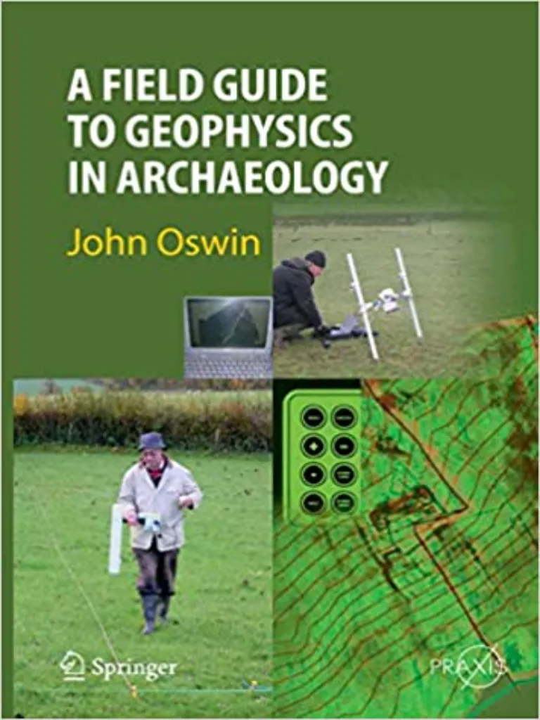 A Field Guide to Geophysics in Archaeology