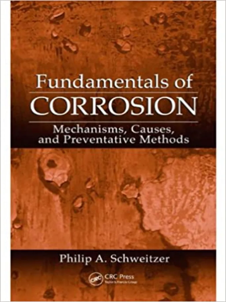 Fundamentals of Corrosion Mechanisms, Causes, and Preventative Methods