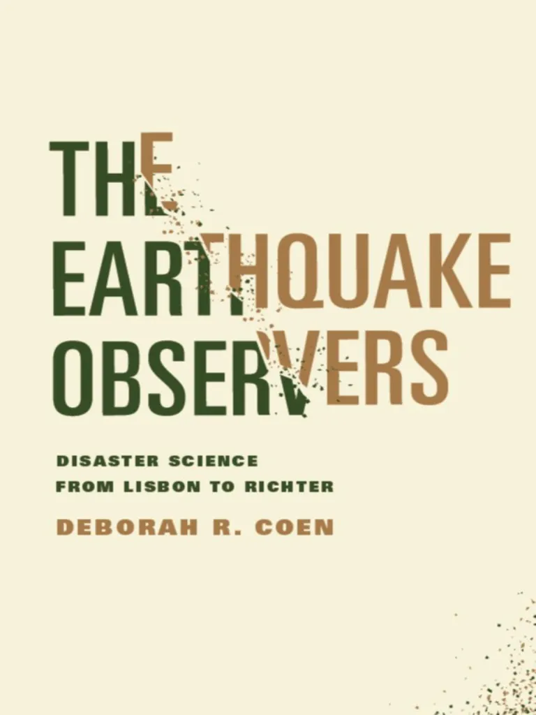 The Earthquake Observers - Disaster Science from Lisbon to Richter